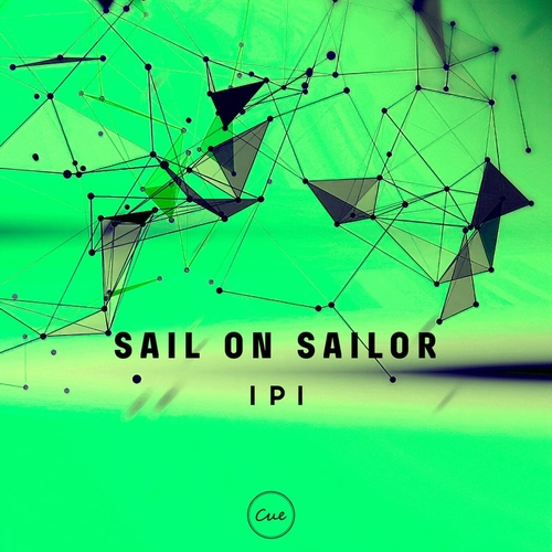 IPI - Sail On Sailor [CUE054]
